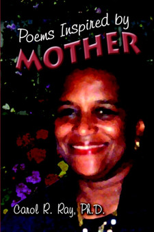Poems Inspired by Mother by Carol R Ray Ph D - Paperback