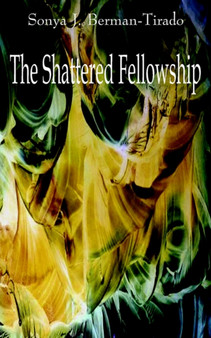 The Shattered Fellowship by Sonya J. Berman-Tirado - Paperback