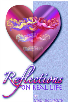 Reflections On Real Life by Linda A. Hochmuth - Paperback