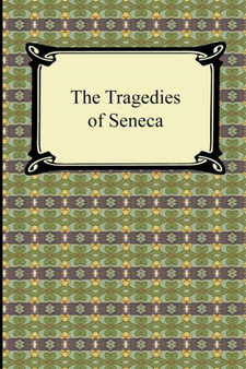 The Tragedies of Seneca by Salve Seneca - Paperback