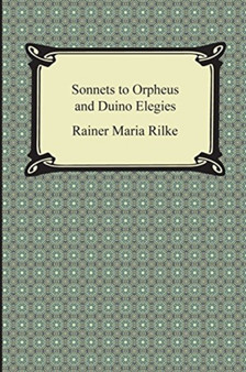 Sonnets to Orpheus and Duino Elegies by Ranier Maria Rilke - Paperback