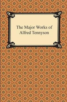 The Major Works of Alfred Tennyson by Lord Alfred Tennyson - Paperback