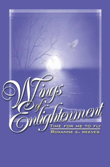 Wings of Enlightenment by Roxanne E Reeves - Paperback