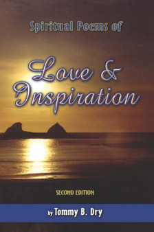 Spiritual Poems of Love and Inspiration by Tommy B Dry - Paperback