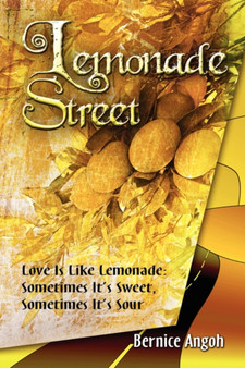 Lemonade Street : Love Is Like Lemonade: Sometimes It's Sweet, Sometimes It's Sour by Bernice Angoh - Paperback