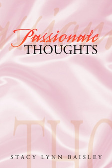 Passionate Thoughts by Stacy Baisley - Paperback