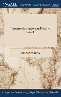 Trauerspiele : Von Johann Friedrich Schink by Johann Schink - Hardback