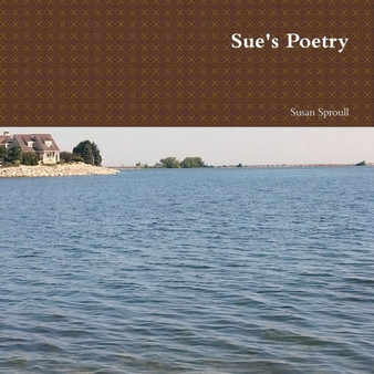 Sue's Poetry by Susan Sproull - Paperback