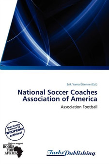 National Soccer Coaches Association of America by Erik Yama Tienne - Paperback