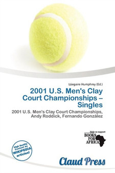 2001 U.S. Men's Clay Court Championships - Singles by L Egaire Humphrey - Paperback
