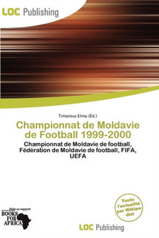 Championnat de Moldavie de Football 1999-2000 by Timoteus Elmo - Paperback