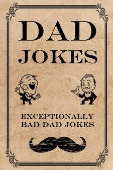 Dad Jokes : Exceptionally Bad Dad Jokes by Frank N Steinz - Paperback