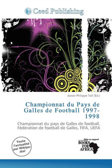 Championnat Du Pays de Galles de Football 1997-1998 by Aaron Philippe Toll - Paperback