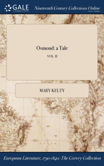 Osmond : A Tale; Vol. II by Mary Kelty - Hardback