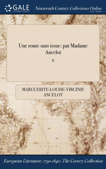 Une Route Sans Issue : Par Madame Ancelot; II by Marguerite-Louise-Virginie Ancelot - Hardback