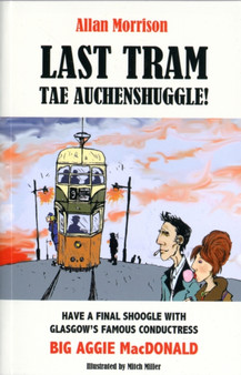 Last Tram tae Auchenshuggle! by Allan Morrison - Paperback