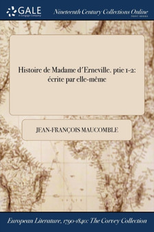 Histoire de Madame D'Erneville. Ptie 1-2 : Ecrite Par Elle-Meme by Jean-Francois Maucomble - Paperback