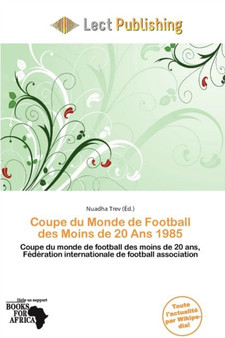 Coupe Du Monde de Football Des Moins de 20 ANS 1985 by Nuadha Trev - Paperback
