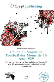 Coupe Du Monde de Football Des Moins de 16 ANS 1989 by Hardmod Carlyle Nicolao - Paperback