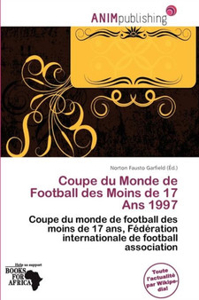 Coupe Du Monde de Football Des Moins de 17 ANS 1997 by Norton Fausto Garfield - Paperback