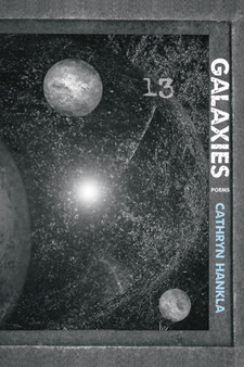 Galaxies : Poems by Cathryn Hankla - Paperback