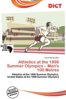 Athletics at the 1896 Summer Olympics - Men's 100 Metres by Knutr Benoit - Paperback