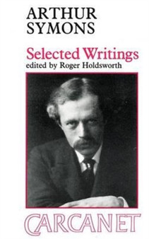 Selected Writings by Arthur Symons - Paperback