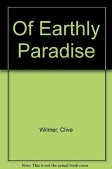 Of Earthly Paradise by Clive Wilmer - Paperback