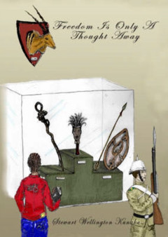 Freedom is Only a Thought Away by Wellington Kunaka Stewart - Paperback