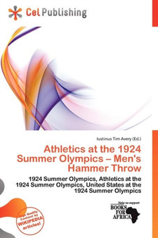 Athletics at the 1924 Summer Olympics - Men's Hammer Throw by Iustinus Tim Avery - Paperback