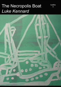 The Necropolis Boat by Luke Kennard - Paperback