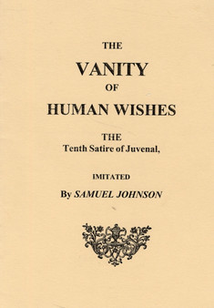 Vanity of Human Wishes : The Tenth Satire of Juvenal, Imitated by Samuel Johnson by Samuel Johnson - Paperback