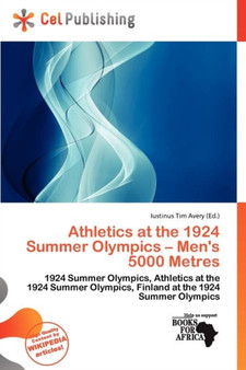 Athletics at the 1924 Summer Olympics - Men's 5000 Metres by Iustinus Tim Avery - Paperback