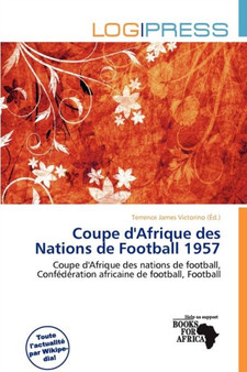 Coupe D'Afrique Des Nations de Football 1957 by Terrence James Victorino - Paperback