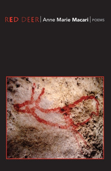 Red Deer : Poems by Anne Marie Macari - Paperback