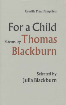 For a Child : Poems by Thomas Blackburn by Thomas Blackburn - Paperback