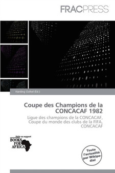 Coupe Des Champions de La Concacaf 1982 by Harding Ozihel - Paperback
