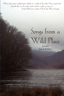 Songs from a Wild Place by Jason Kirkey - Paperback