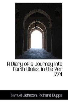 A Diary of a Journey Into North Wales, in the Yer 1774 by Samuel Johnson - Hardback