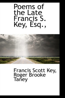 Poems of the Late Francis S. Key, Esq., by Francis Scott Key - Paperback