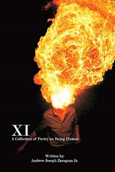 XI : A Collection of Poetry on Being Human by Joseph Zaragoza - Paperback