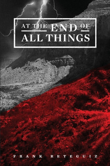 At the End of All Things by Frank Reteguiz - Paperback