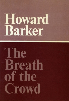 The Breath of the Crowd by Howard Barker - Paperback
