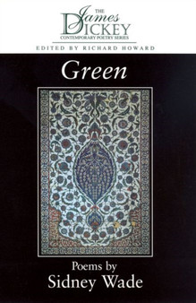 Green : Poems by Sidney Wade by Sidney Wade Sidney Wade (Department of English University of Florida U - Hardback
