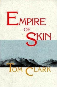 Empire of Skin by Tom Clark - Paperback