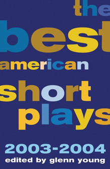 The Best American Short Plays 2003-2004 by Glenn Young - Hardback