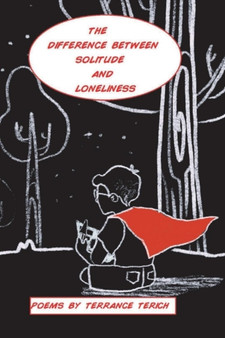 The Difference Between Solitude and Loneliness by Terrance Terich - Paperback