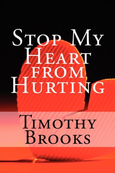 Stop My Heart from Hurting by Timothy Brooks - Paperback