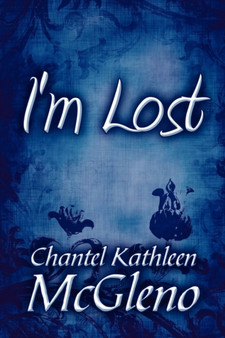 I'm Lost by Chantel Kathleen McGleno - Paperback