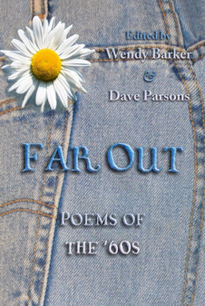 Far Out : Poems of the '60s by Wendy Barker - Paperback